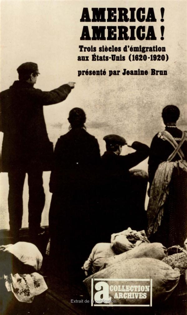 America ! America ! Trois siècles d'immigration aux Etats-Unis