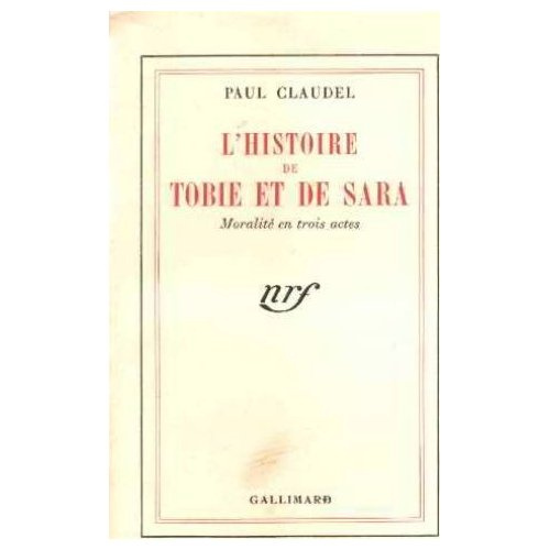 L'HISTOIRE DE TOBIE ET DE SARA - MORALITE EN TROIS ACTES