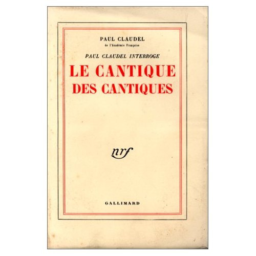 Paul Claudel interroge le cantique des cantiques