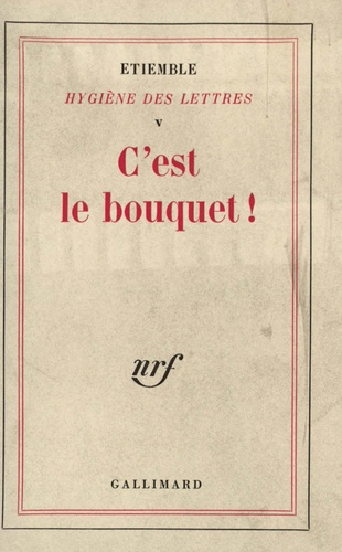 Hygiène des lettres. Volume 5, C'est le bouquet
