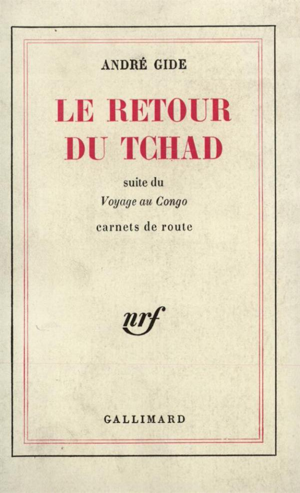 Le retour du Tchad. Suite du voyage au Congo, Carnets de route