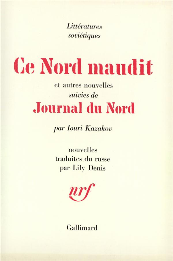 Ce Nord maudit et autres nouvelles. Suivies de Journal du Nord