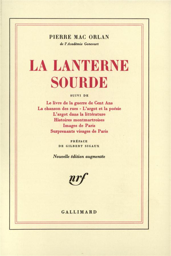 La lanterne sourde. Suivi de Le livre de la guerre de Cent Ans ; La chanson des rues ; L'argot et la