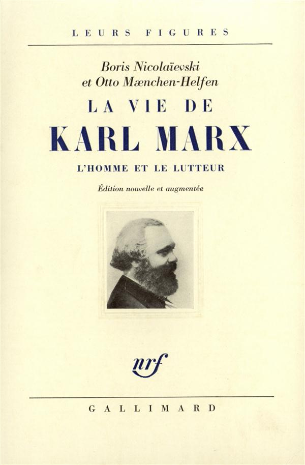 La vie de Karl Marx. L'homme et le lutteur, Edition revue et augmentée
