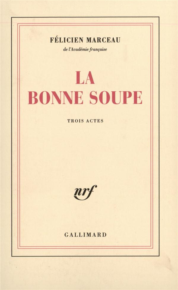La bonne soupe. Pièce en trois actes