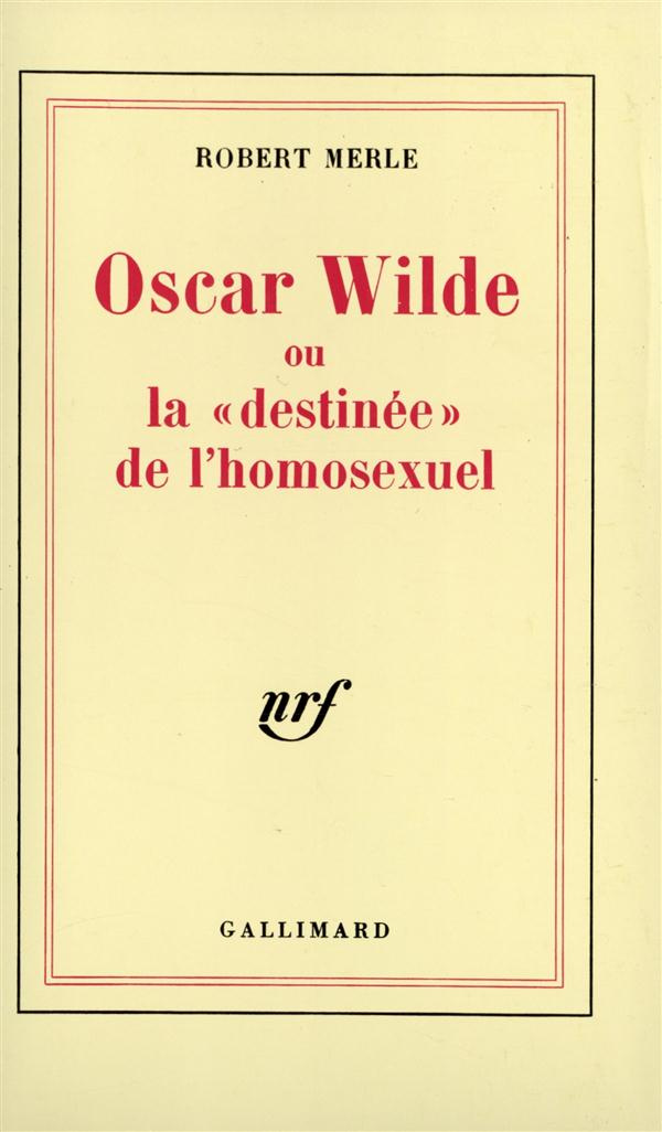 Oscar Wilde ou La destinée de l'homosexuel. 5e édition