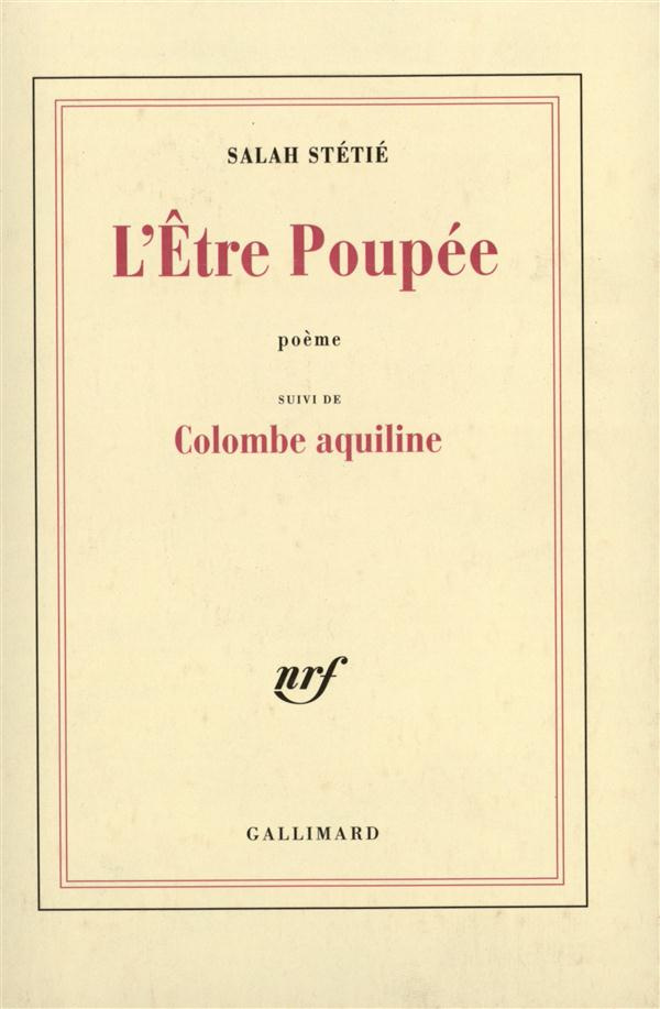L'être poupée. Suivi de Colombe aquiline