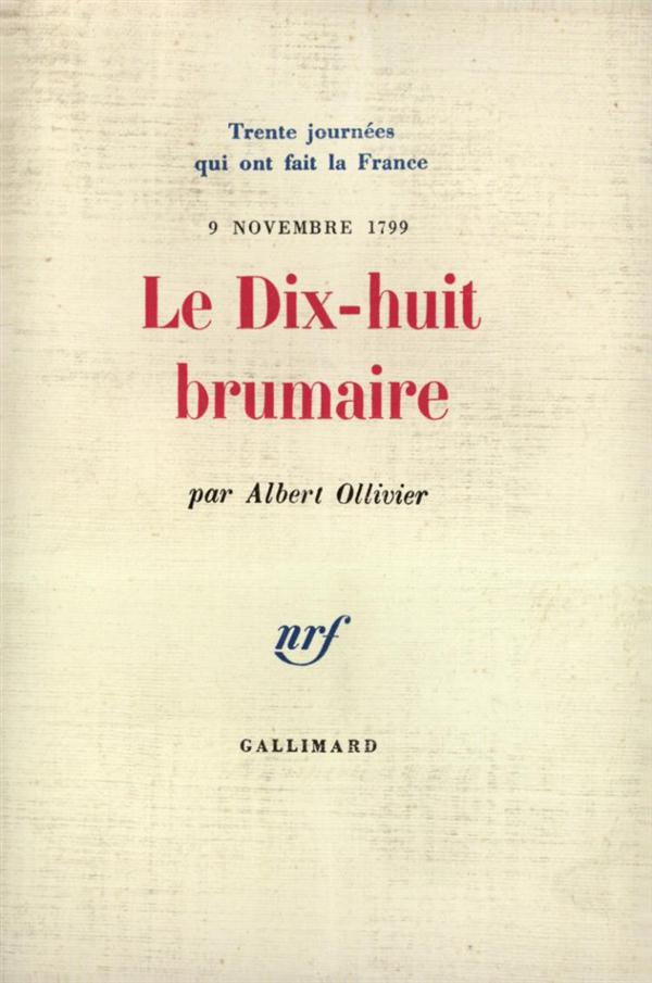 LE DIX-HUIT BRUMAIRE - (9 NOVEMBRE 1799)