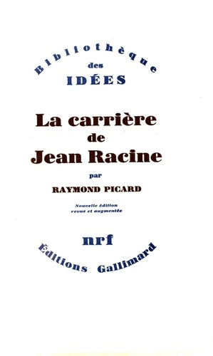 La carrière de Jean Racine. Edition revue et augmentée