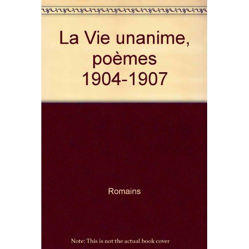 La vie unanime. Poèmes 1904-1907