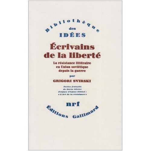 Ecrivains de la liberté. La résistance littéraire en Union soviétique depuis la guerre