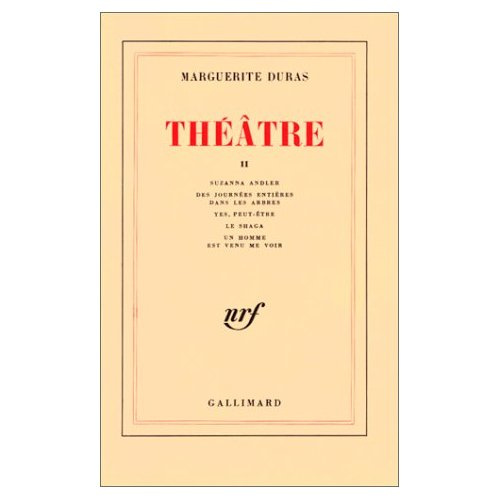 Théâtre. Tome 2, Suzanna Andler ; Des journées entières dans les arbres ; Yes, peut-être ; Le shaga