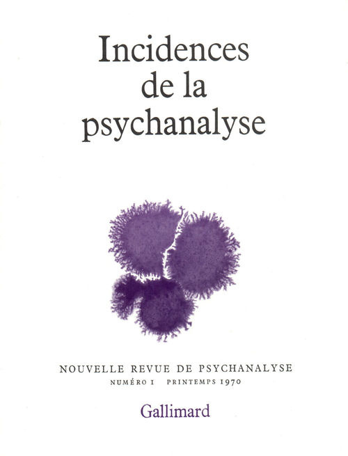 Nouvelle revue de psychanalyse N° 1 printemps 1970 : Incidences de la psychanalyse