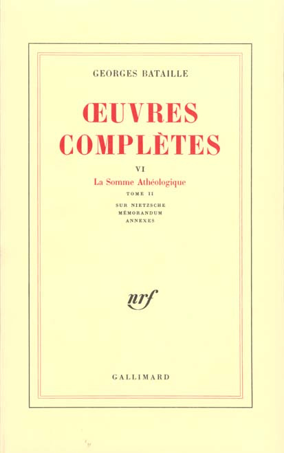 Oeuvres complètes. Volume 6, La Somme athéologique Tome 2, Sur Nietzsche, mémorandum, annexes