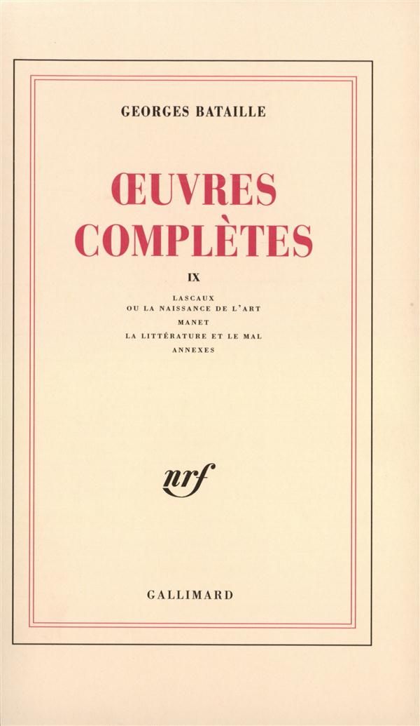 Oeuvres complètes. Volume 9, Lascaux ou la naissance de l'art ; Manet ; La littérature et le mal ; A