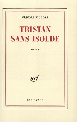 Tristan sans Isolde(roman à faire d'après les cahier de...)