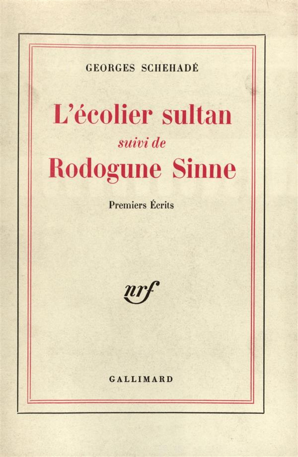 L'écolier Sultan/Rodogune Sinne (premiers écrits)