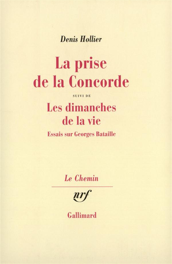 La prise de la Concorde Suivi de Les dimanches de la vie. Essais sur Georges Bataille