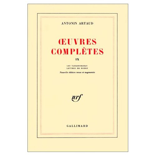 Oeuvres complètes. Tome 9, Les Tarahumaras ; LEttres de Rodez