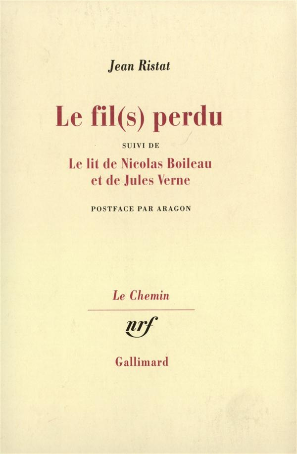 Le Fil(s) perdu. suivi de Le Lit de Nicolas Boileau et de Jules Verne