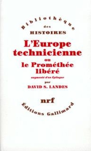 L'Europe technicienne. Révolution technique et libre essor industriel en Europe occidentale de 1750