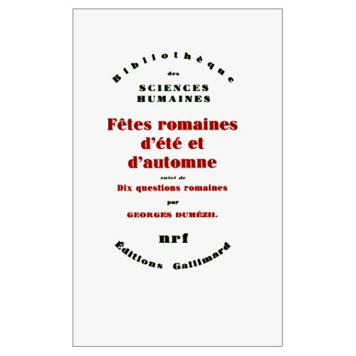 Fêtes romaines d'été et d'automne. suivi de Dix questions romaines