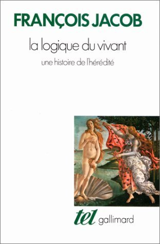 La logique du vivant. Une histoire de l'hérédité