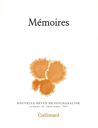 Nouvelle revue de psychanalyse N° 15 printemps 1977 : Mémoires