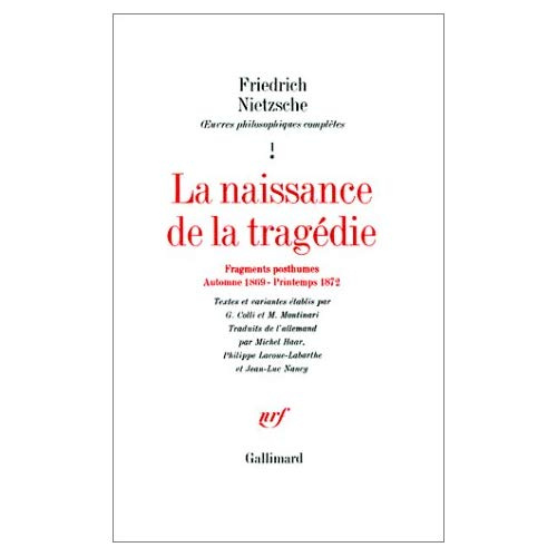 La naissance de la tragédie. Fragments posthumes, Automne 1869 - Printemps 1872