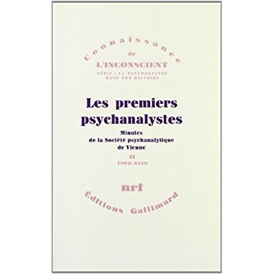 Les premiers psychanalystes. Minutes de la Société psychanalytique de Vienne Tome 2 (1908-1910)
