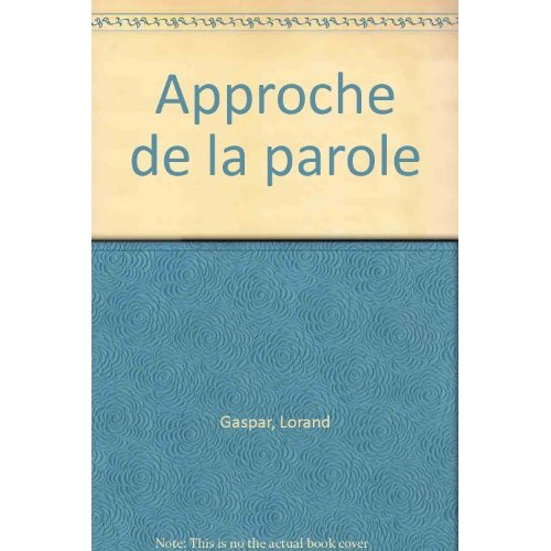 APPROCHE DE LA PAROLE