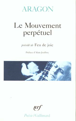 Le Mouvement perpétuel. (précédé de) Feu de joie. (et suivi de) Écritures automatiques
