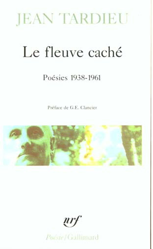 Le fleuve caché. Poésies 1938-1961