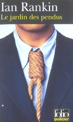 Le jardin des pendus. Une enquête de l'inspecteur Rebus