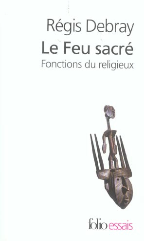 Le Feu sacré. Fonctions du religieux