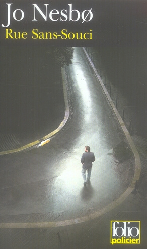 Rue Sans-Souci. Une enquête de l'inspecteur Harry Hole