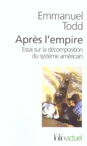 Après l'empire. Essai sur la décomposition du système américain