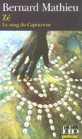 Zé. Le sang du capricorne