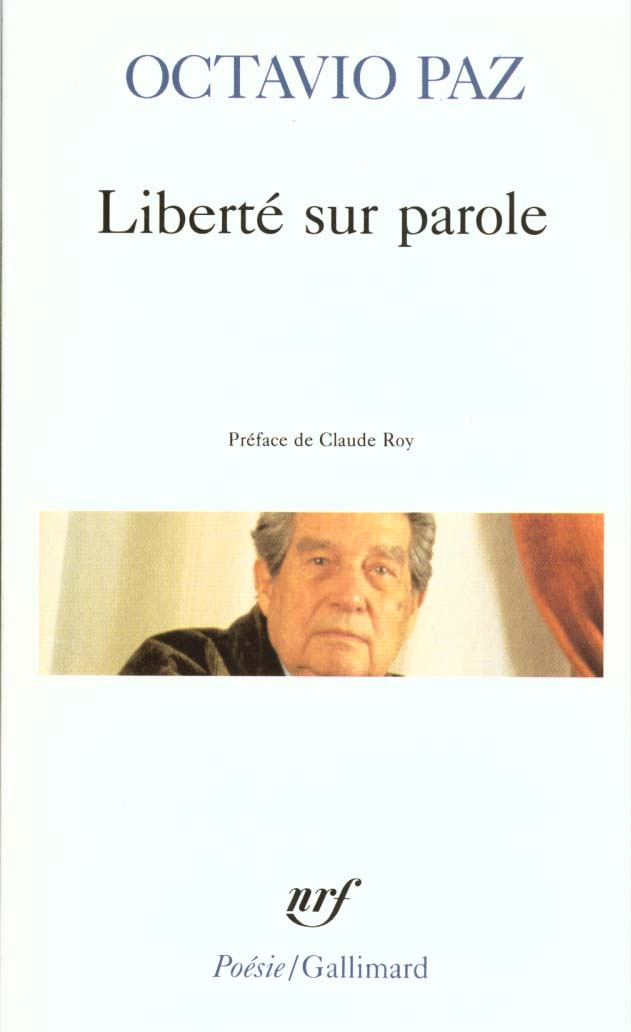 Liberté sur parole. Condition de nuage. Aigle ou soleil. À la limite du monde. Poèmes. Pierre de sol