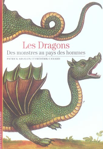 Les Dragons. Des monstres au pays des hommes