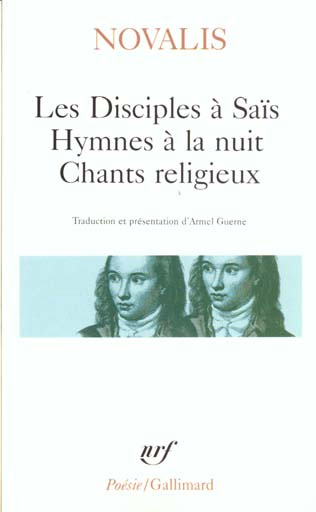 Les Disciples à Saïs ; Hymnes à la nuit ; Chants religieux. Avec quelques poèmes extraits d'Henri d'