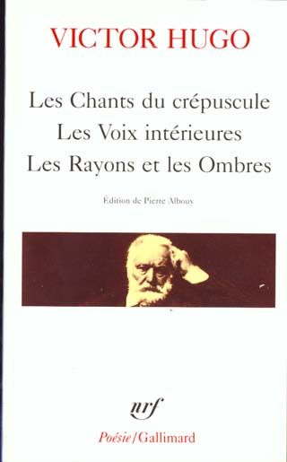 Les Chants du crépuscule. Les Voix intérieures. Les Rayons et les ombres