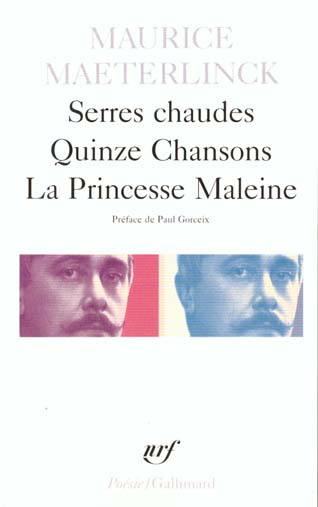 Serres chaudes. Quinze chansons. La Princesse Maleine