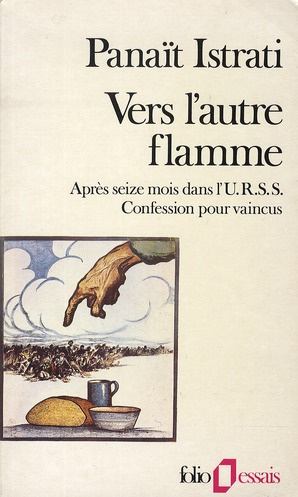 Vers l'autre flamme. Après seize mois dans l'URSS, confession pour vaincus