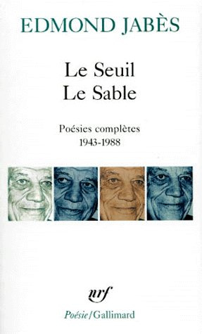 Le seuil ; Le sable. Poésies complètes, 1943-1988
