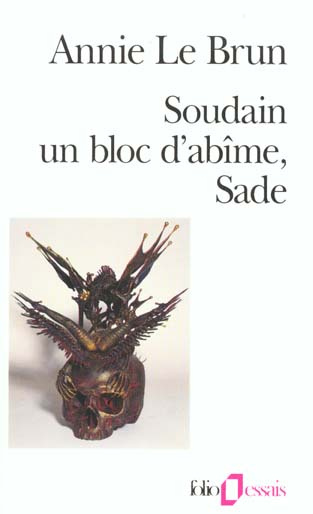 Soudain, d'un bloc d'abîme, Sade