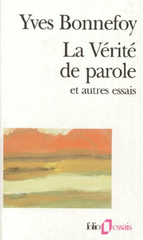La vérité de parole et autres essais