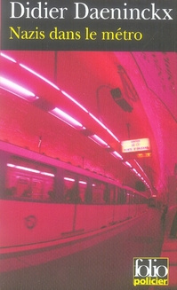 Nazis dans le métro. Une enquête de Gabriel Lecouvreur dit le Poulpe