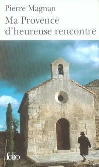 Ma Provence d'heureuse rencontre. Guide secret