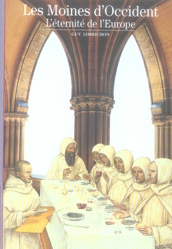Les moines d'Occident. L'éternité de l'Europe